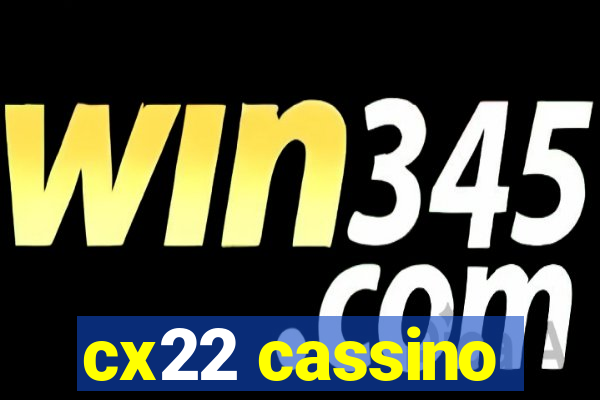 cx22 cassino